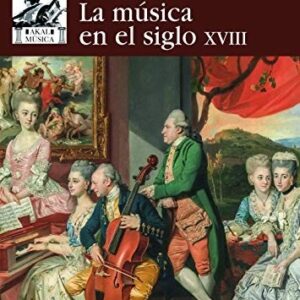 Portada de John Rice La música en el Siglo Xviii Editorial Akal