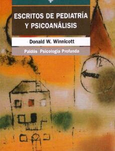 Portada de Donald W. Winnicott Escritos de pediatría y psicoanálisis Editorial Paidós