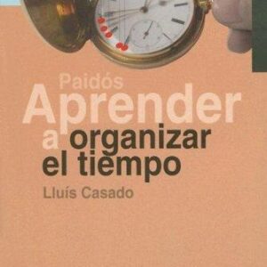 Portada de Lluis Casado Aprender a organizar el tiempo Editorial Paidos