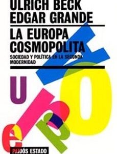 Portada de Ulrich Beck La Europa cosmopolita Sociedad y política en la segunda modernidad Editorial Paidós