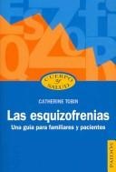 Portada de Catherine Tobin Las esquizofrenias Una guía para familiares y pacientes Editorial Paidós