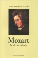 Portada de Marie Francoise Vieuille Mozart La libertad indómita Editorial Paidós
