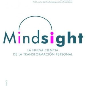 Portada de Daniel J. Siegel Mindsight La nueva ciencia de la transformación personal Editorial Paidós