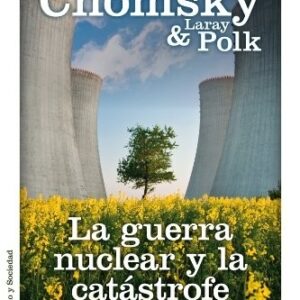 Portada de Noam Chomsky La guerra nuclear y la catástrofe ambiental Editorial Paidós