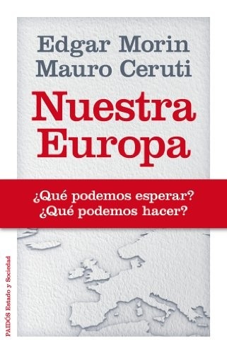 Portada de Edgar Morin y Mauro Ceruti Nuestra Europa Editorial Paidós