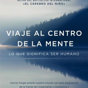 Portada de Daniel J. Siegel Viaje al centro de la mente Ediciones Paidós