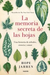 Portada de Hope Jahren La memoria secreta de las hojas Tapa dura Editorial Paidós