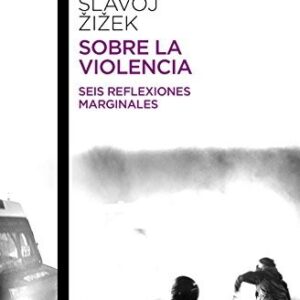 Portada de Slavoj Zizek Sobre la violencia Editorial Paidós