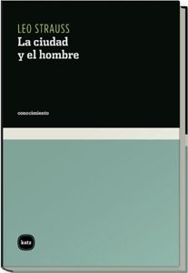 Portada de Leo Strauss La ciudad y el hombre Editorial Katz