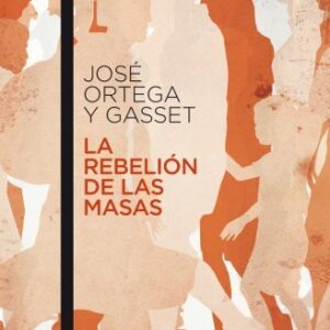 Portada de José Ortega y Gasset La rebelión de las masas Editorial Austral