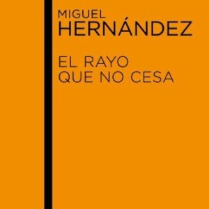 Portada de Miguel Hernández El rayo que no cesa Editorial Austral