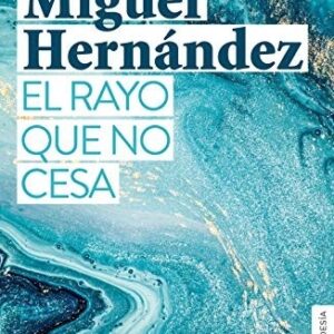 Portada de Miguel Hernández El rayo que no cesa Tapa dura Editorial Austral