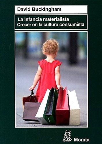 Portada de David Buckingham Infancia materialista Editorial Morata