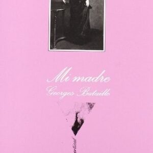 Portada de Georges Bataille Mi madre Editorial Tusquets