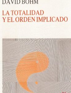 Portada de David Bohm La totalidad y el orden implicado Editorial Kairós