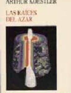 Portada de Arthur Koestler Las raíces del azar Editorial Kairós