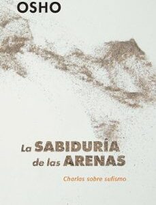 Portada de Osho La sabiduría de las arenas Charlas sobre sufismo Editorial Kairós