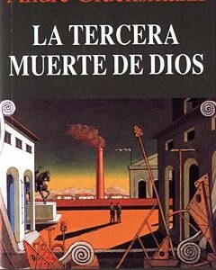 Portada de André Glucksmann La tercera muerte de Dios Editorial Kairós