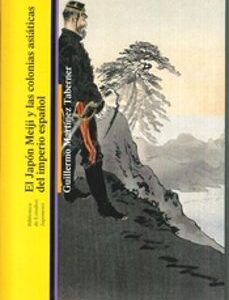 Portada de Martínez Taberner El japón meiji y las colonias asiáticas del Imperio Editorial Bellaterra