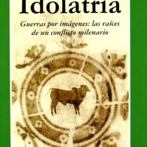 Portada de Moshe Halbertal y Avishai Maríalit Idolatría Editorial Gedisa