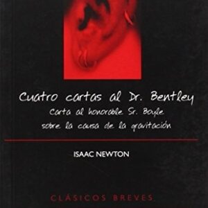 Portada de Isaac Newton Cuatro cartas al Dr. Bentley Carta al Honorable Sr. Boyle sobre la causa de gravitación