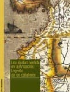 Portada de Carmen Martínez Martín Una ciudad perdida en la Amazonia Logroño de los Caballeros Editorial Complutense