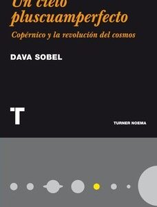 Portada de Dava Sobel Un cielo pluscuamperfecto Editorial Turner
