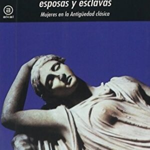 Portada de Sara B. Pomeroy Diosas, rameras, esposas y esclavas Editorial Akal