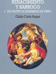 Portada de Giulio Carlo Argan Renacimiento y barroco Tomo 1 Editorial Akal