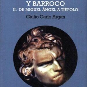 Portada de Giulio Carlo Argan Renacimiento y barroco Ii Editorial Akal