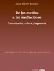 Portada de Jesús Martín Barbero De los medios a las mediaciones Editorial Anthropos