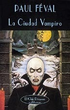 Portada de Paul Feval La ciudad vampiro Una peripecia gótica de Ann Radcliffe Editorial Valdemar
