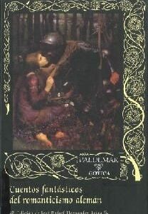 Portada de Autores varios Cuentos fantásticos del romanticismo alemán Editorial Valdemar