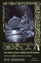Portada de William Hope Hodgson Los mares grises sueñan con mi muerte Editorial Valdemar (Gótica )