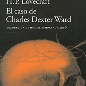 Portada de Howard Phillips Lovecraft El caso de Charles Dexter Ward Editorial Valdemar