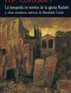 Portada de Howard Phillips Lovecraft La búsqueda en sueños de la ignota Kadath y otras historias Editorial Valdemar