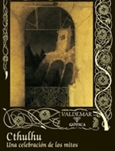Portada de Howard Phillips Lovecraft Cthulhu Una celebración de los mitos Editorial Valdemar
