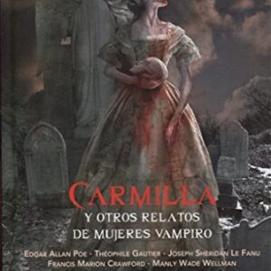 Portada de Alejandro Colucci Carmilla y otros relatos de mujeres vampiro Editorial Valdemar