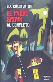 Portada de G. K. Chesterton El padre Brown al completo Editorial Valdemar