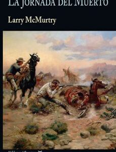 Portada de Larry McMurtry La jornada del muerto Editorial Valdemar