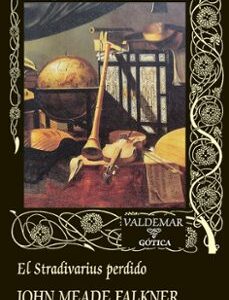 Portada de John Meade Falkner El stradivarius perdido Editorial Valdemar