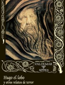 Portada de Erckmann Chatrian Hugo el lobo y otros relatos de terror Editorial Valdemar