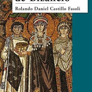Portada de Rolando Daniel Castillo Fasoli Historia breve de Bizancio Editorial Sílex