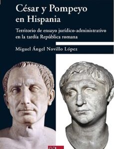 Portada de Miguel Angel Novillo López César Pompeyo en Hispania Editorial Sílex