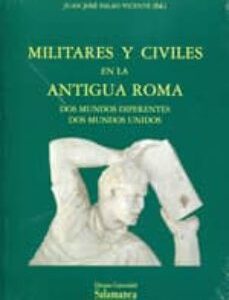 Portada de Juan José Palao Vicente Militares y civiles en la Antigua Roma Ediciones Universidad de Salamanca