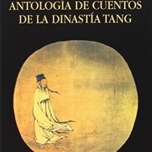 Portada de Shen Jiji Li Chaowei Jiang Fang Antología de cuentos de la dinastía Tang Editorial Miraguano