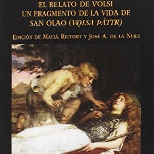 Portada de Historia de los descendientes de Volsungr (Volsunga Saga) Relato de Volsi Unfragmento de la vida de San Olao Volsa Páttir ( Libros de los malos tiempos) Editorial Miraguano
