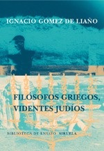 Portada de Gómez de Liaño Ignacio filósofos griegos, videntes judíos Editorial Siruela