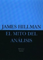 Portada de James Hillman El mito del análisis Editorial Siruela Ensayo