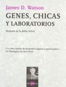 Portada de James Watson Genes, chicas y laboratorios Editorial Tusquets